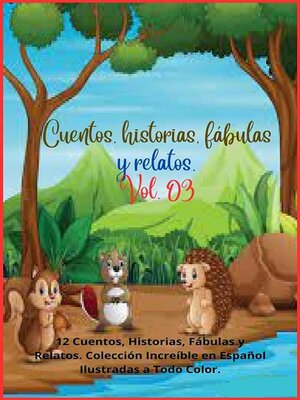cover image of Cuentos, historias, fábulas y relatos. Volume 3